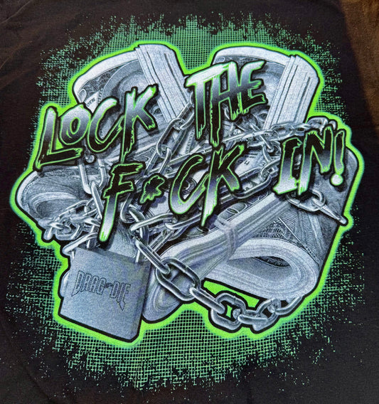 Drag Or Die Lock In V2 T-Shirt