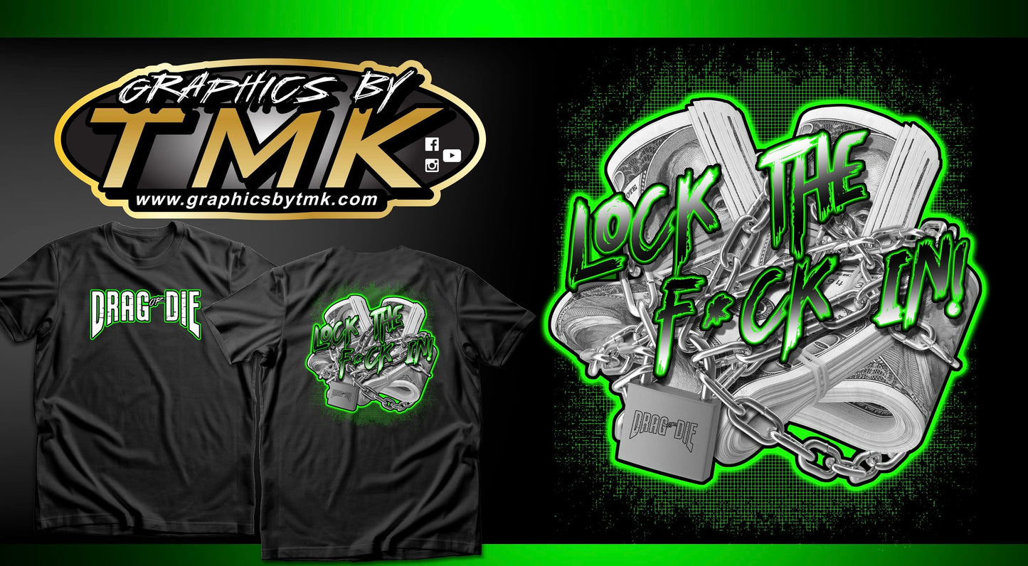 Drag Or Die Lock In V2 T-Shirt